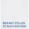Geschirrtuch Bier kalt stellen ist auch kochen