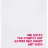 Geschirrtuch "Ein guter Tag guter Tag startet mit Kaffee"