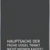 Geschirrtuch Hauptsache der...