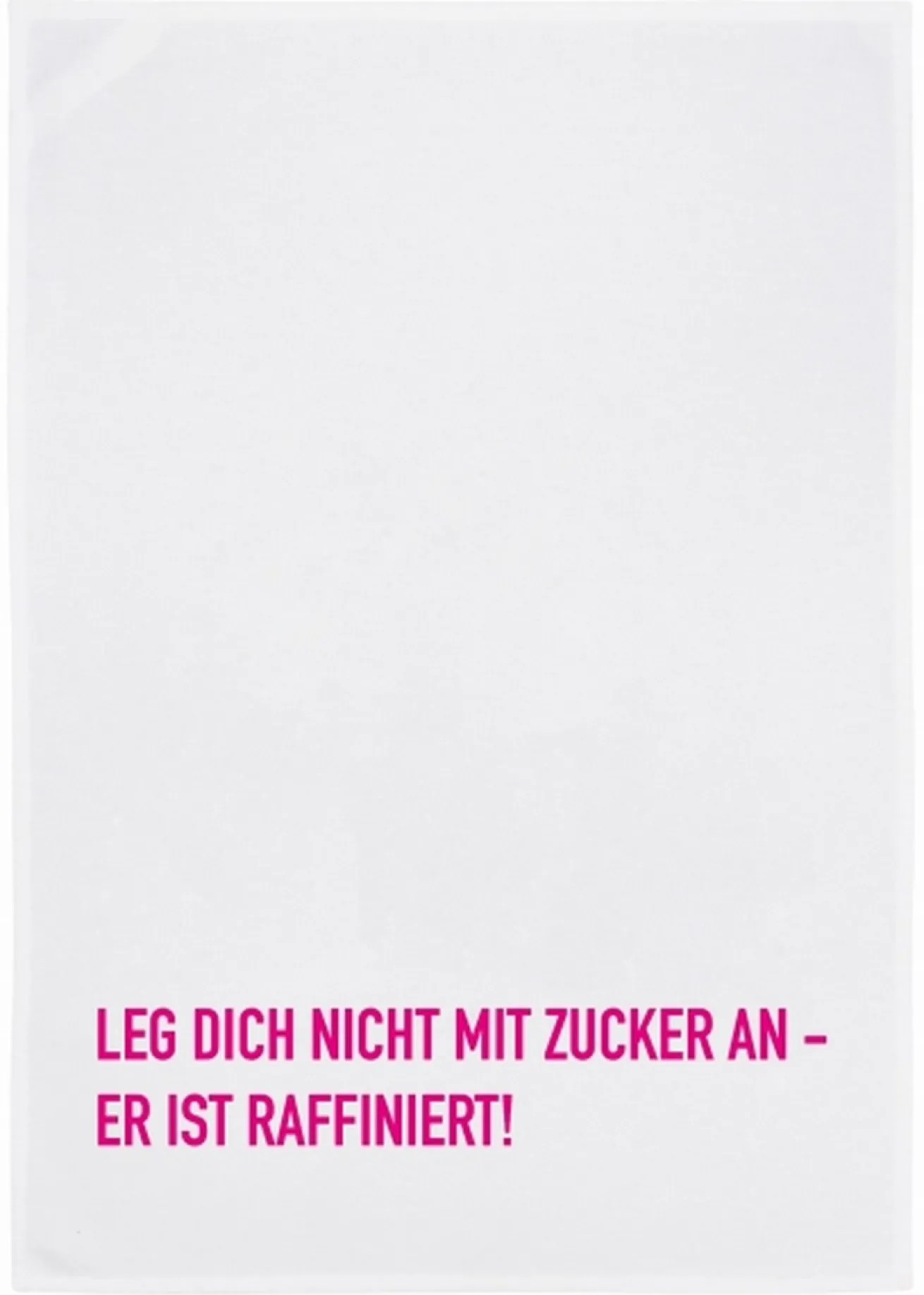 Geschirrtuch Leg Dich nicht mit Zucker an....